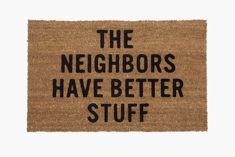 The Neighbors Have Better Stuff® Doormat AVAILABLE @ AMERICAN DESIGN CLUB